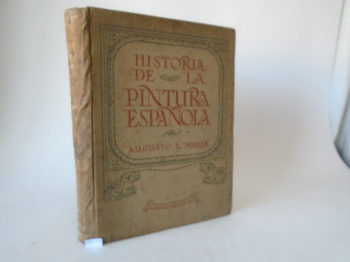 Historia De La Pintura Española - Augusto L. Mayer