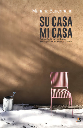 Su Casa, Mi Casa: Entre O Pacífico E O Atlântico, 11 Mil Q, De Mariana Bauermann. Editora Besourobox, Capa Mole Em Português
