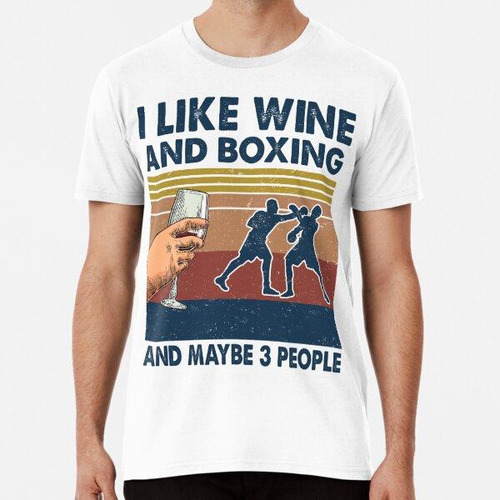 Remera Me Gusta El Vino Y El Boxeo Tal Vez 3 Personas Algodo