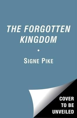 The Forgotten Kingdom, 2 - Signe Pike(hardback)