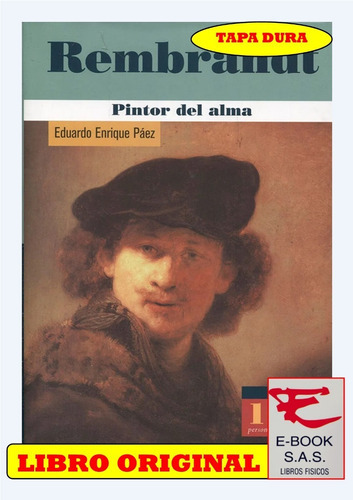 Rembrandt. El Pintor Del Alma, de Eduardo Enrique Páez. Editorial Panamericana en español