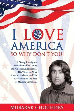 Libro I Love America So Why Don't You! - Mubarak Chouhdry