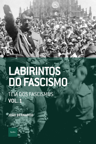 Labirintos do fascismo: Teia dos fascismos, de Bernardo, João. Série Que horas são? EdLab Press Editora Eirele, capa mole em português, 2022