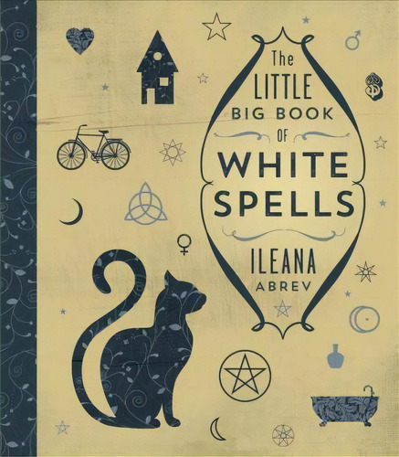 The Little Big Book Of White Spells, De Ileana Abrev. Editorial Llewellyn Publications,u.s., Tapa Dura En Inglés