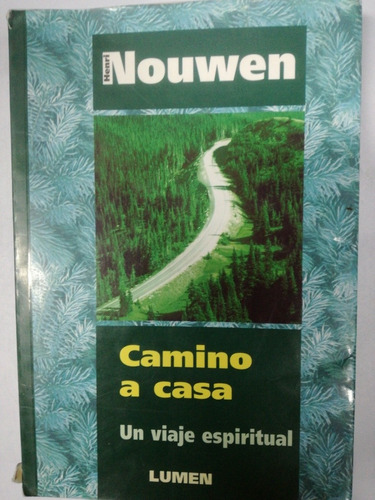 Henri Nouwen Camino A Casa Un Viaje Espiritual