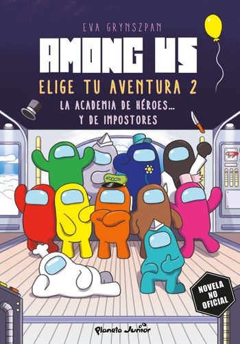 Among Us. Elige Tu Aventura 2, De E V A G R Y N S Z P A N. Editorial Planeta Junior En Español