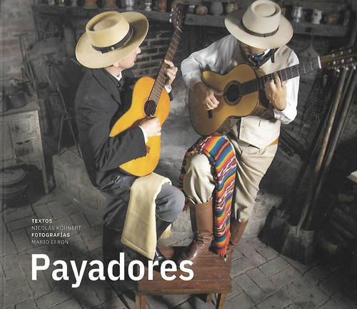 Payadores, De Nicolás Kühnert, Mario Efron. Editorial Arte En Accion En Español