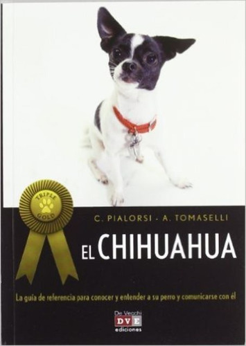 Chihuahua - Triple Gold, Candida Pialorsi Falsina, Vecchi