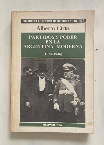 Partidos Y Poder En La Argenti Moderna - Ciria - Hyspamerica (Usado)