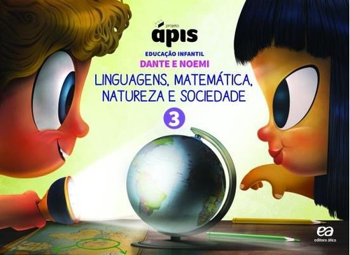 Projeto Ápis - Educação Infantil - Volume 3: Linguagens, matemática, natureza e sociedade, de Dante, Luiz Roberto. Série Projeto Ápis Editora Somos Sistema de Ensino em português, 2017