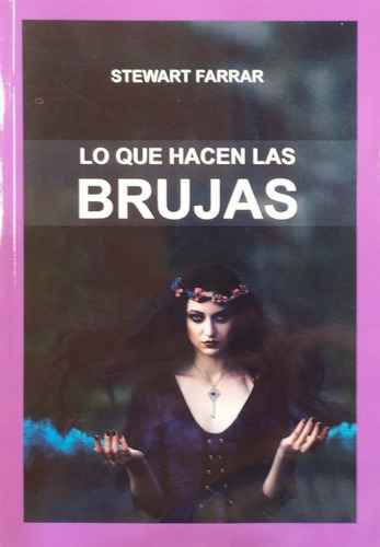 Lo Que Hacen Las Brujas - Stewart Farrar - Luis Carcamo