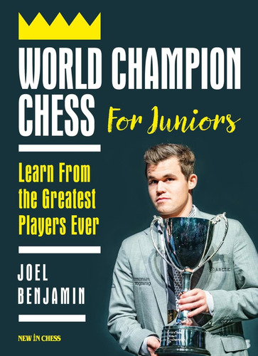 Libro: World Champion Chess For Juniors: Learn From The Grea