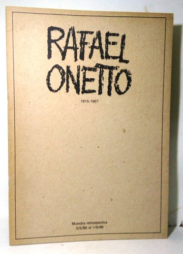 Rafael Onetto 1915-1967 Catálogo Fundación San Telmo 1986