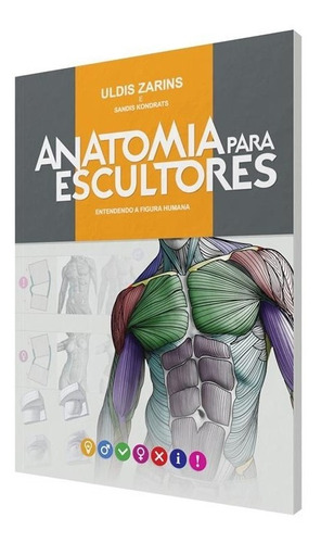 Livro: Anatomia Para Escultores Entendendo A Figura Humana