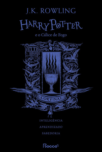 Harry Potter E O Cálice De Fogo: Hp Casas De Hogwarts: Corvinal, De J.k. Rowling. Editora Rocco, Capa Dura, Edição 1 Em Português, 2023