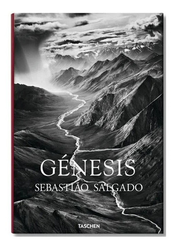 Génesis - Sebastiao Salgado, Lélia Wanick Salgado - Taschen