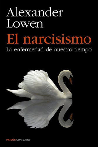 Libro: El Narcisismo. Lowen, Alexander. Ediciones Paidós