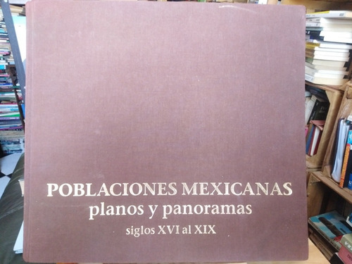 Libro Poblaciones Mexicanas Planos Panoramas Siglos 16 Al 19