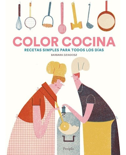 Color Cocina Recetas Simples Para Todos Los Dias - Dziadosz 