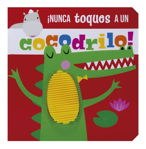 Libro Nunca Toques Un Cocodrilo Texturas Tapa Dura Bebés +2