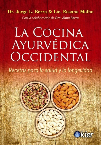 Cocina Ayurvedica Occidental, La Recetas Para La Salud Y La