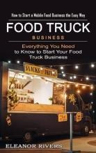 Libro Food Truck Business : How To Start A Mobile Food Bu...