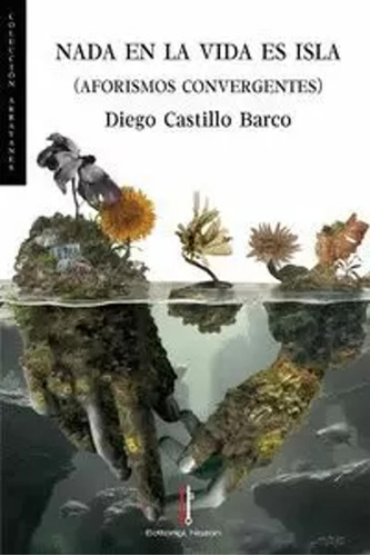 Nada En La Vida Es Isla - Castillo Barco, Diego  - *
