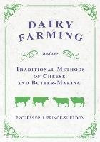 Dairy Farming And The Traditional Methods Of Cheese And B...