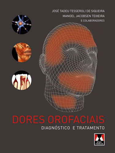 Dores Orofaciais: Diagnóstico e Tratamento, de Siqueira, José Tadeu Tesseroli de. Editora Artes MÉDicas Ltda., capa mole em português, 2012