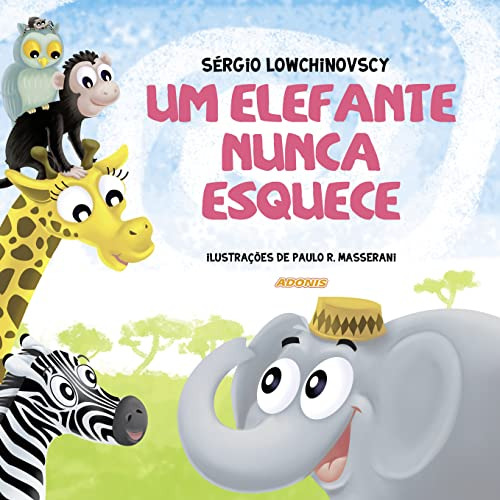 Libro Um Elefante Nunca Esquece De Lowchinovscy Luiz Adonis