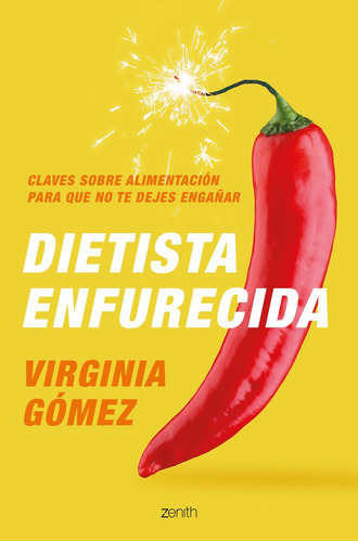 Dietista Enfurecida, De Gómez, Virginia. Editorial Zenith, Tapa Blanda En Español