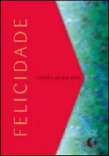 Felicidade: A Prática Do Bem Estar, De Ricard, Matthieu. Editora Palas Athena, Capa Mole, Edição 1ª Edição - 2007 Em Português