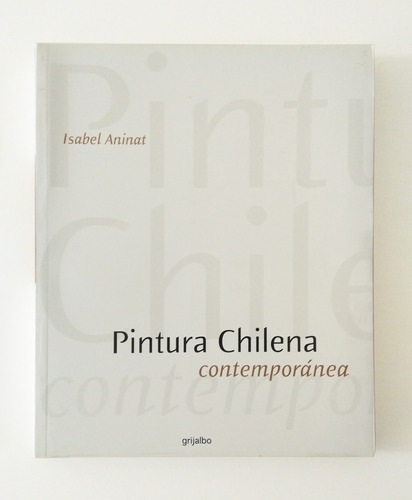 Pintura Chilena Contemporánea - Isabel Aninat