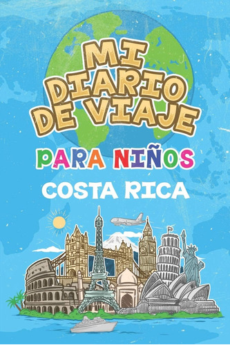 Libro: Mi Diario De Viaje Para Niños Costa Rica: 6x9 Diario 