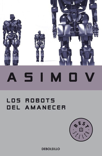 Los Robots Del Amanecer | Isaac Asimov