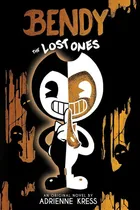 Comprar The Lost Ones: An Afk Novel (bendy #2) (bendy And The Ink Machine), De Adrienne Kress. Editorial Scholastic Inc., Tapa Blanda En Inglés, 2021