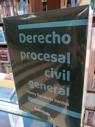 Derecho Procesal Civil General. Henry Sanabria Santos