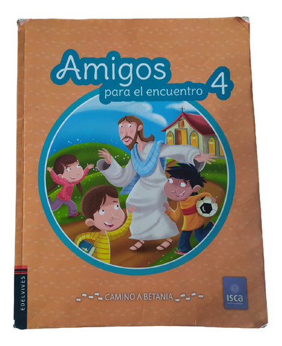 Libro Catequesis: Amigos Para El Encuentro 4 Edelvives Isca