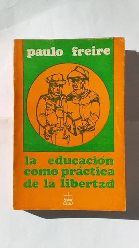 27 Paulo Freire La Educación Como Practica De La Libertad 