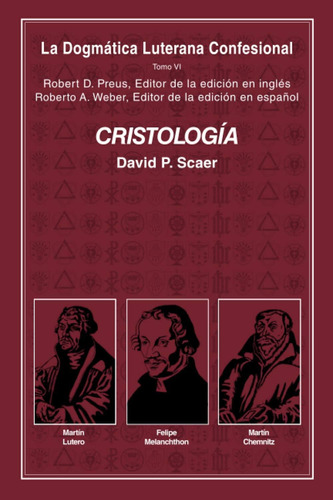 Libro: Cristología: La Dogmática Luterana Confesional Tomo V