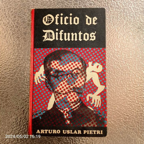 Libro Oficio De Difuntos - Arturo Uslar Pietri