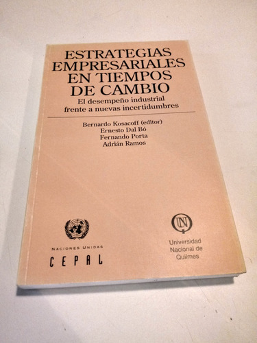 Estraegias Empresariales En Tiempos De Cambio - B. Kosacoff