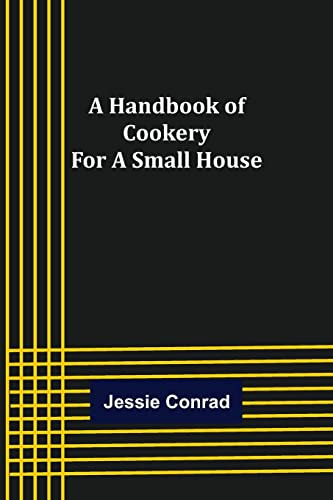 A Handbook Of Cookery For A Small House (en Inglés) / Conrad