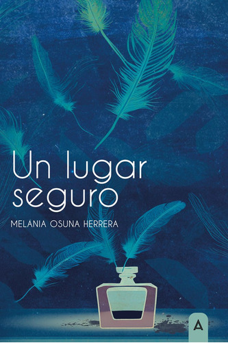 Un Lugar Seguro - Osuna Herrera, Melania