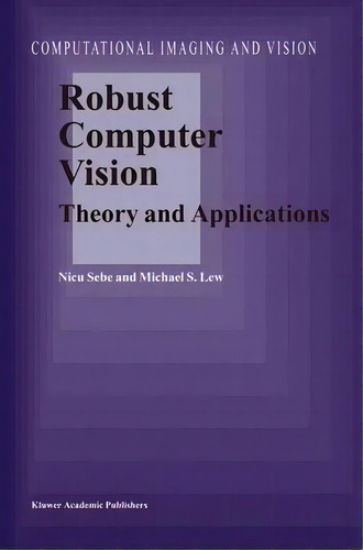 Robust Computer Vision, De Nicu Sebe. Editorial Springer Verlag New York Inc, Tapa Dura En Inglés