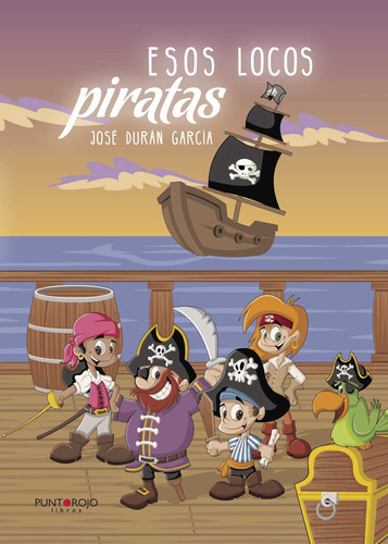 Esos Locos Piratas, De Durán García , José.., Vol. 1.0. Editorial Punto Rojo Libros S.l., Tapa Blanda, Edición 1.0 En Español, 2032