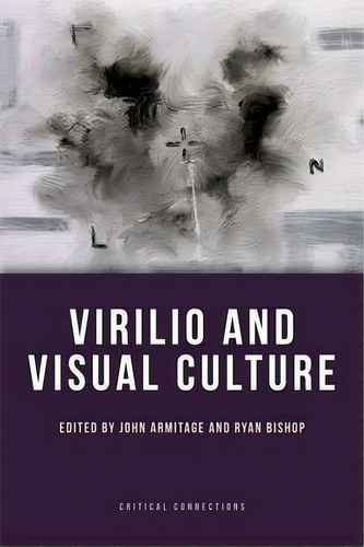 Virilio And Visual Culture, De John Armitage. Editorial Edinburgh University Press, Tapa Dura En Inglés