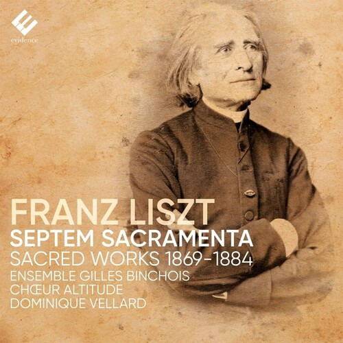 Dominique Vellard Liszt: Septem Sacramenta Cd