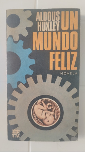 Un Mundo Feliz. Aldous Huxley 