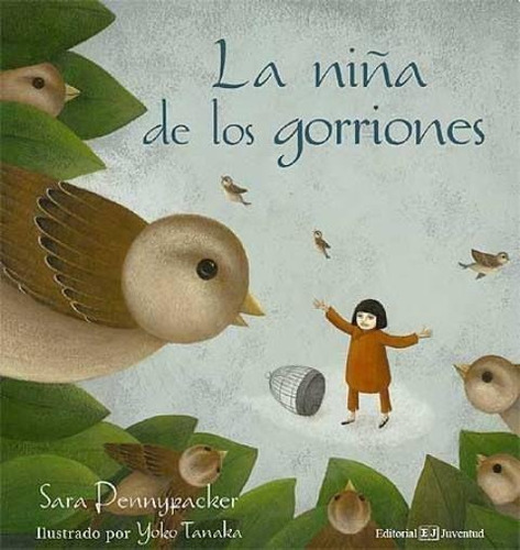 La Niña De Los Gorriones - Sara Pennypacker / Yoko Tanaka